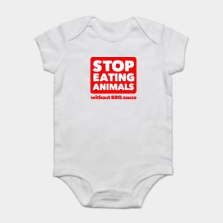 Stop Eating Animals Without BBQ Sauce Baby Bodysuit